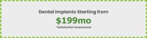 Dental Implants starting at $199mo - Call for details.